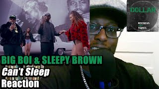 BIG BOI & SLEEPY BROWN - 🛌🏾 Can't Sleep (Official Video) 💤 - REACTION!