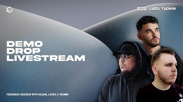 DEMO DROP LIVESTREAM - Feedback Session with KILIAM, Larza & TAOMIN