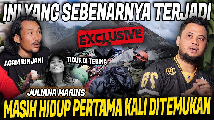 KESAKSIAN AGAM RINJANI & TYO SURVIVAL SAAT EVAKUASI JULIANA MARINS