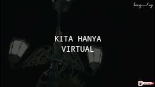 [PUISI] KITA HANYA VIRTUAL - Catatan Khoirul Trian