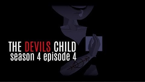 THE DEVILS CHILD S4.EP4 (MSP SERIES)