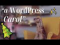 "A WordPress Carol" ... for the Year 2025