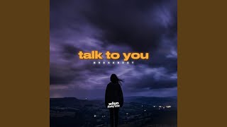 Talk To You Breakbeat Talk To You Breakbeat