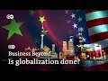 The globalization backlash: A new world economic order? | Business Beyond