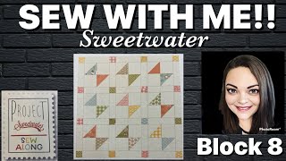 Sew with me Project Sweetwater Sew Along 2025 - Block 8
