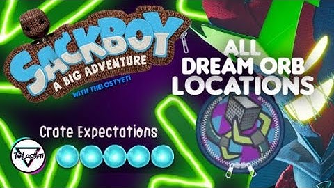 Crate Expectations | All Dreamer Orb Locations | Sackboy  A Big Adventure