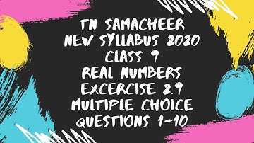 Samacheer|New Syllabus 2020|Class 9 maths|real numbers| exercise 2.9|Multiple choice questions 1-10
