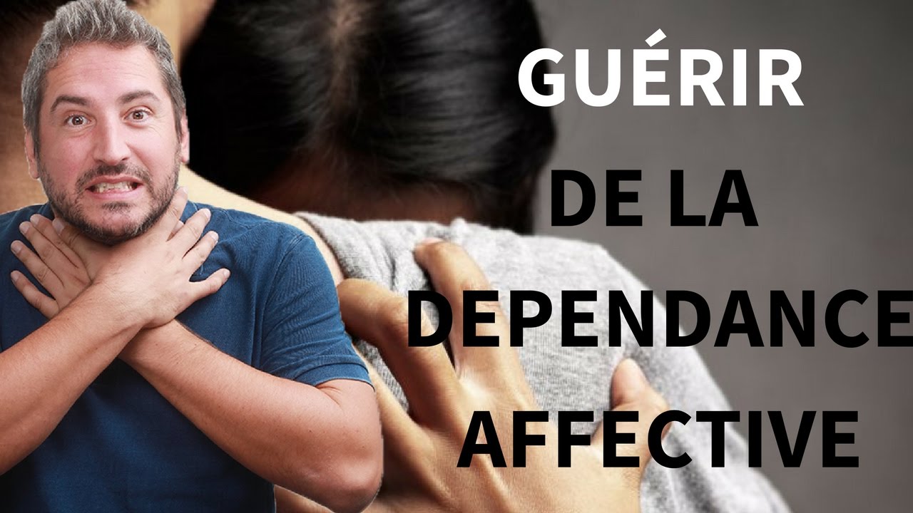 COMMENT GUÉRIR DE LA DÉPENDANCE AFFECTIVE ? - YouTube