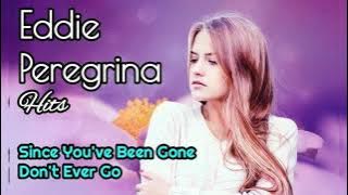 Eddie Peregrina Hits ( lyrics) - Since You've Been Gone, Don't Ever Go