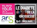 Le diabte de la grossesse pisode 2  quoi faire 