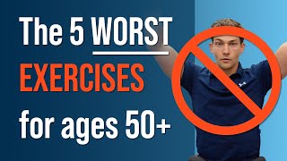 The 5 WORST Exercises for Ages 50  (AVOID!)