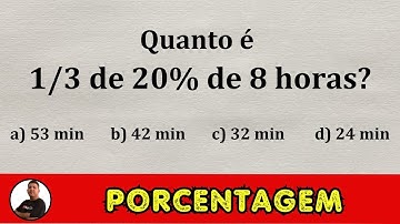 Problema de Matemática com Fração, Porcentagem e Horas