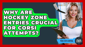 Why Are Hockey Zone Entries Crucial For Corsi Attempts? - Puck Stats Central