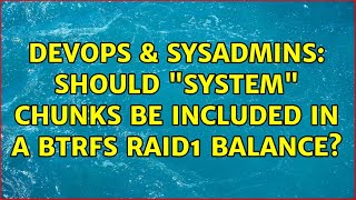 Celebrity DevOps & SysAdmins: Should "System" chunks be included in a btrfs RAID1 balance? Net Worth