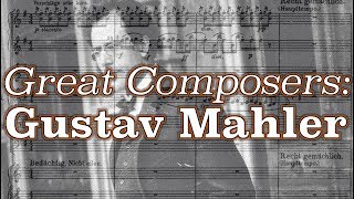Great Composers: Gustav Mahler