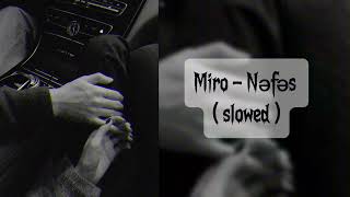 Miro - Nəfəs ( slowed )