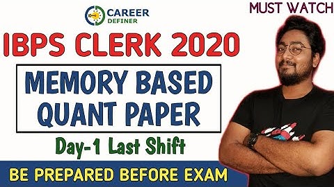 Memory Based Quant Paper Asked in IBPS CLERK 2020 Day-1 Last Shift | Kaushik Mohanty |Career Definer