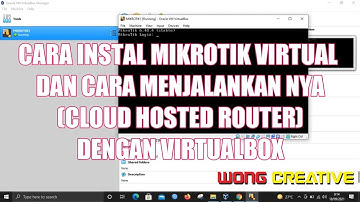 CARA INSTAL SIMULASI MIKROTIK CHR (Cloud Hosted Router) DI VIRTUALBOX