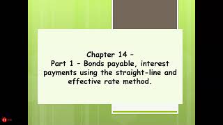 Chp 14 Part 1 bonds straight line versus effective rate