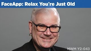FaceApp: Relax Youre Just Old (Now)