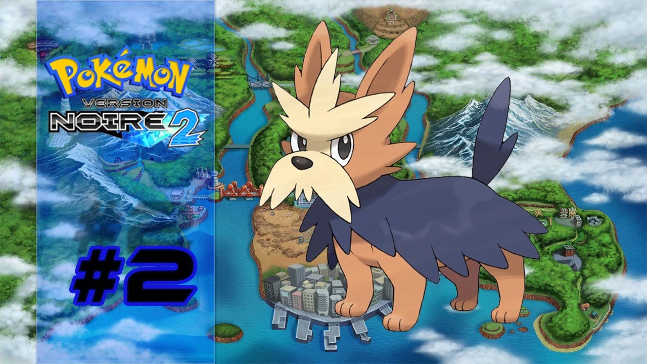 Pokemon Version Noire 2 Episode 2 A la recherche du
