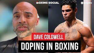 Dave Coldwell BRUTALLY HONEST On Doping In Boxing After Ryan Garcia Failed Test