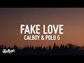 Calboy - Fake Love (Lyrics) ft. Polo G