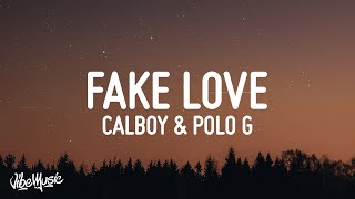 Calboy - Fake Love (Lyrics) ft. Polo G