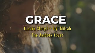 Video thumbnail of "Grace (Laura Story) by: Milcah - The Asidors Cover"