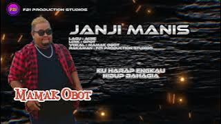 Janji Manis - Mamak Obot (  Lyric Video ) #asyikfm #temuanterbaru