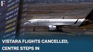 Vistara Crisis: India's Central Government Intervenes Amid Mass Flight Cancellations