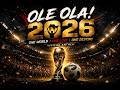 OLE OLA FIFA World Cup 2026 Anthem Official Football Song One World One Love One Destiny 