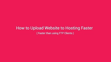 How to Upload Website to Hosting Faster Without FTP Client