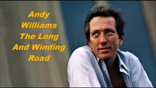 Andy Williams......The Long And Winding Road..