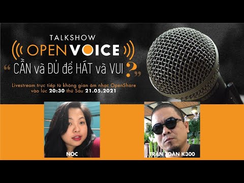 [Live] OpenVoice Takshow | CẦN và ĐỦ để HÁT và VUI? | 21.05.2021 - [Live] OpenVoice Takshow | CẦN và ĐỦ để HÁT và VUI? | 21.05.2021