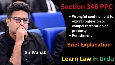 Section 348 PPC | Wrongful confinement to extort confession or compel restoration of property |