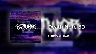 shadowraze - Death Note (8D AUDIO)