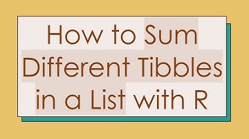 How to Sum Different Tibbles in a List with R