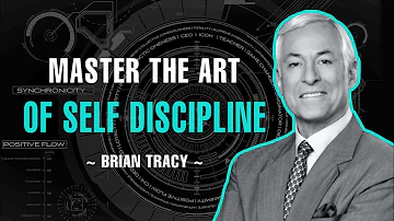 HOW TO MASTER THE ART OF SELF DISCIPLINE | BRIAN TRACY