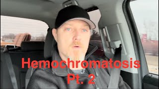 Hemochromatosis Pt. 2