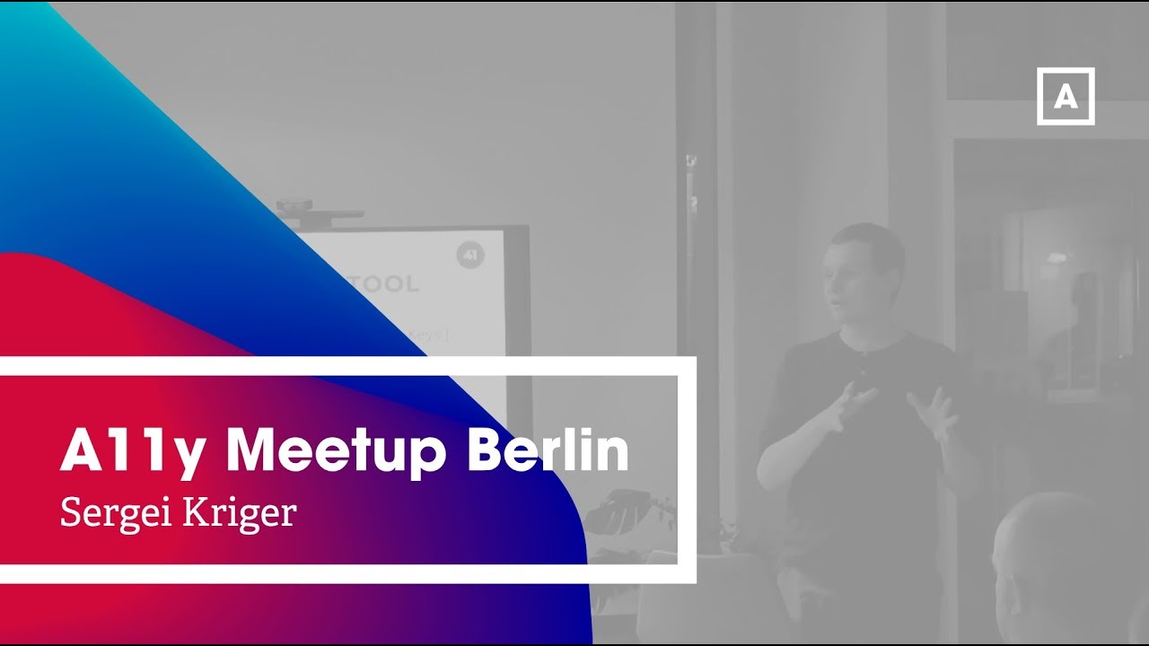 A11y Berlin: Testing Accessibility with a Screen Reader - Sergei Kriger