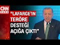 Cumhurbaşkanı Erdoğan&#39;dan &#39;Lafarge&#39; tepkisi! &quot;Macron&#39;a anlattım, parlamentosu hesabını sordu&quot;