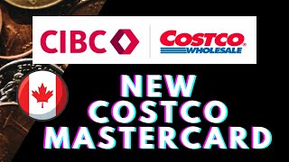 Costco Mastercard Canada 2022 |  CIBC Costco Mastercard  | CIBC Costco Mastercard Review | Costco