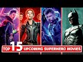 Top 15 Upcoming Superhero Movies in 2021-2022 | Upcoming Marvel Movies | Upcoming DC Movies