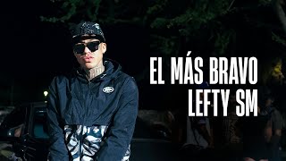 Lefty SM  El Más Bravo