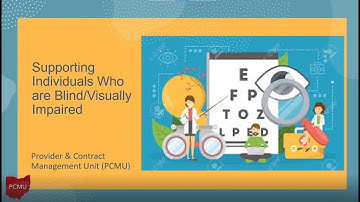 Supporting Individuals who are Blind and Visually Impaired