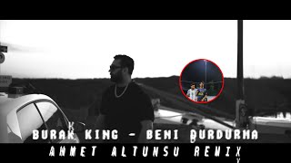 Burak King - Beni Durdurma (Ahmet Altunsu Remix) Resimi