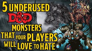 5 Awesome Dungeons and Dragons 5e Monsters, You Should Be Using!