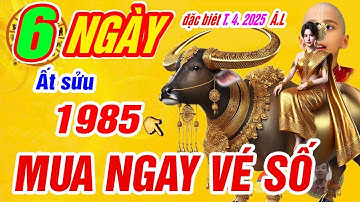 Xuất hiện 6 ngày vàng hốt tiền tỷ tháng 4 âm. Tuổi Ất sửu 1985 Lộc trời cho trúng số cực giàu
