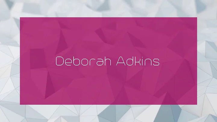 Deborah Adkins - appearance